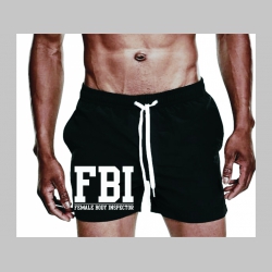 FBI - Female Body Inspector - plavky s motívom - plavkové pánske kraťasy s pohodlnou gumou v páse a šnúrkou na dotiahnutie vhodné aj ako klasické kraťasy na voľný čas